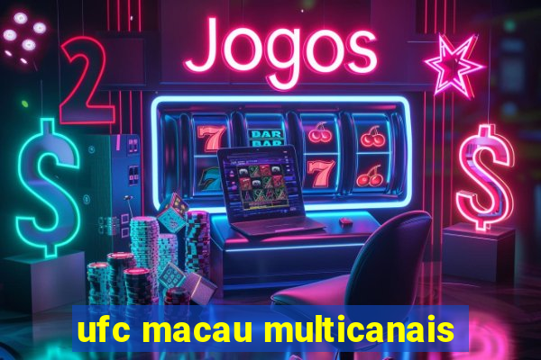 ufc macau multicanais